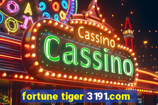 fortune tiger 3191.com